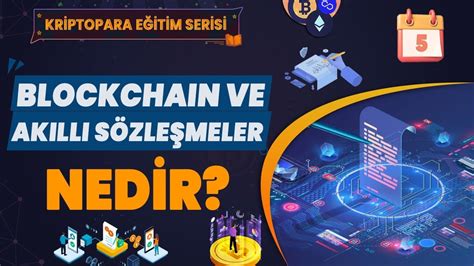 Blockchain ve Akıllı Sözleşmeler: Nasıl Çalışır?