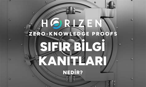 Sıfır Bilgi Kanıtı (ZKP) Nedir?